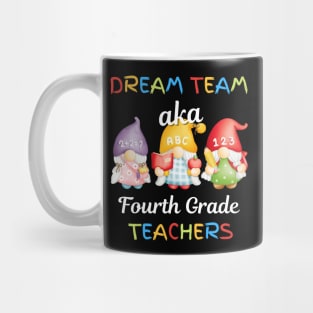 Gnomes Dream Team Aka Fourth Grade Teachers Mug